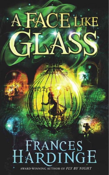 A Face Like Glass by Frances Hardinge