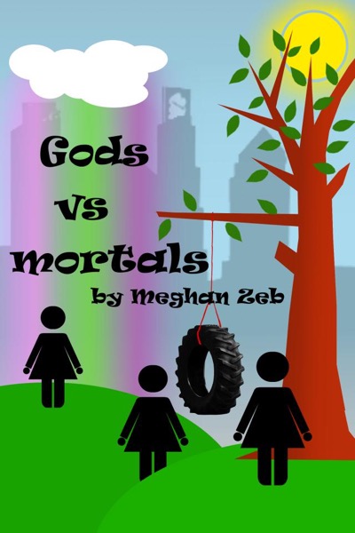 Gods Vs Mortals by Meghan Zeb