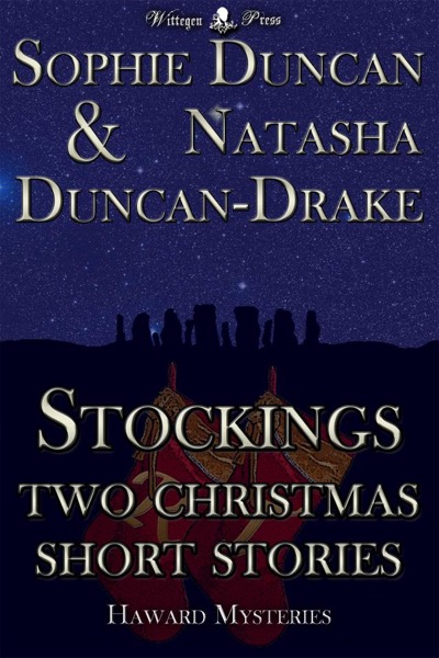 Stockings - Two Haward Mysteries Christmas Short Stories by Sophie Duncan & Natasha Duncan-Drake