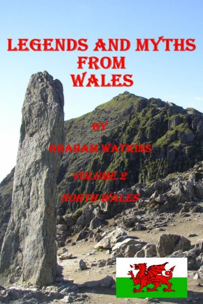 Legends and Myths from North Wales by Graham Watkins