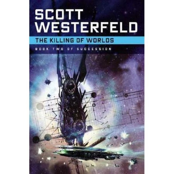 The Killing of Worlds by Scott Westerfeld