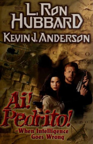 Ai! Pedrito!: When Intelligence Goes Wrong by L. Ron Hubbard