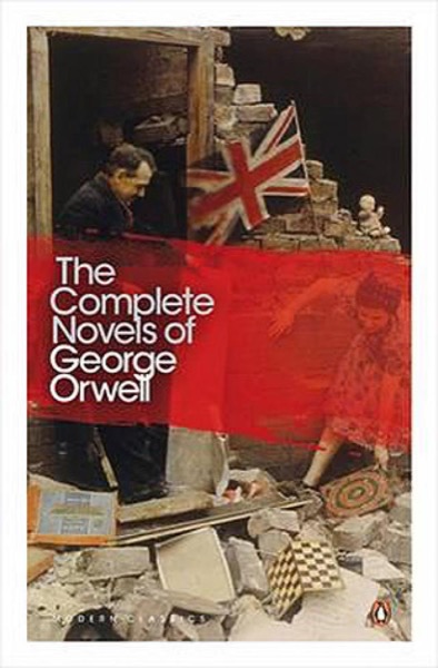 The Complete Novels of George Orwell by George Orwell