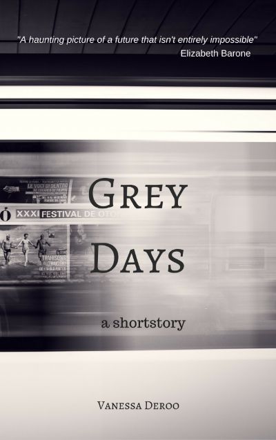 Grey Days by Vanessa Deroo