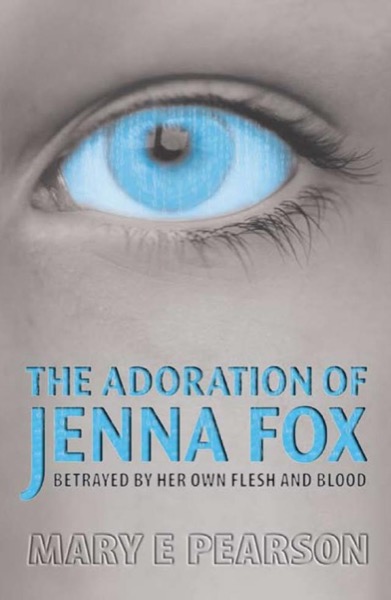 The Adoration of Jenna Fox by Mary E. Pearson