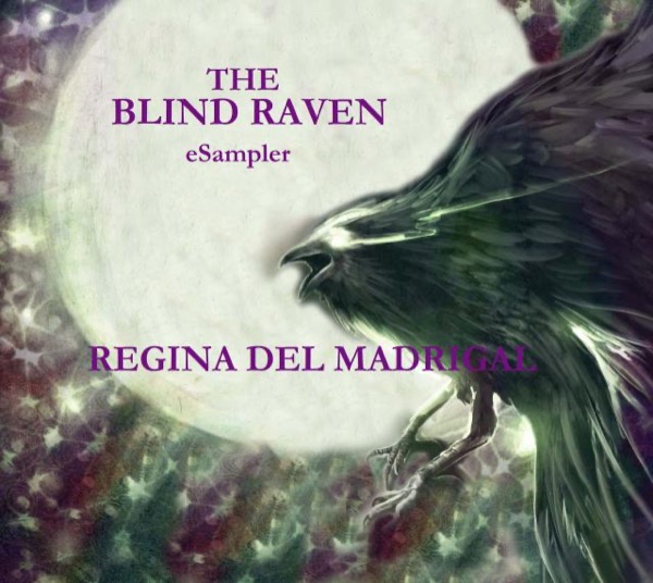 The Blind Raven eSampler by Regina Del Madrigal