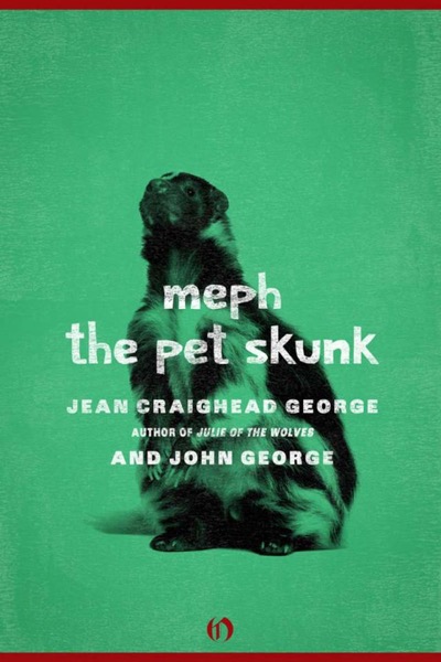 Meph, the Pet Skunk by Jean Craighead George