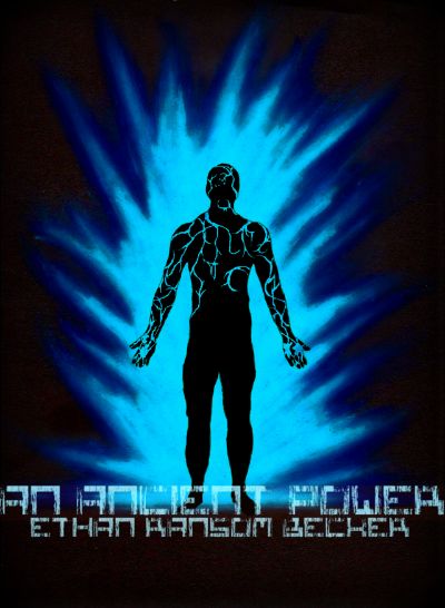 Power Trilogy Book One: An Ancient Power by Ethan Ransom Becker