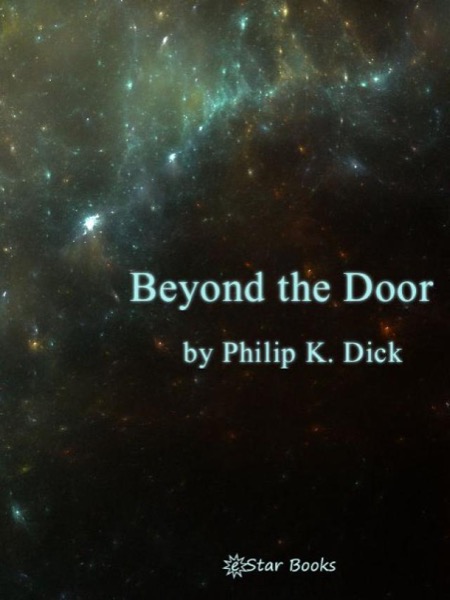 Beyond the Door by Philip K. Dick, Science Fiction, Fantasy