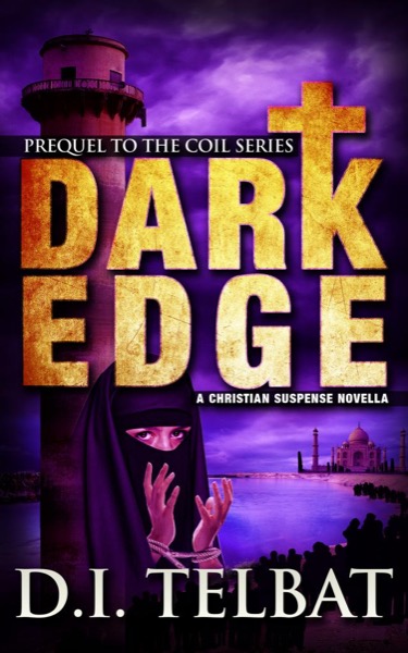 Dark Edge: Prequel to the C.O.I.L. Series by D.I. Telbat