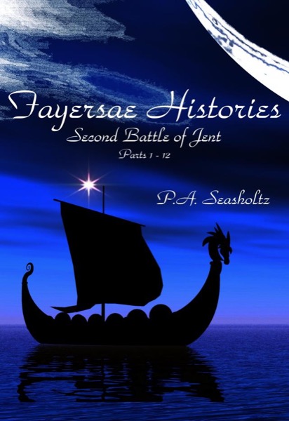 Fayersae Histories (Second Battle of Jent #1) by P.A. Seasholtz