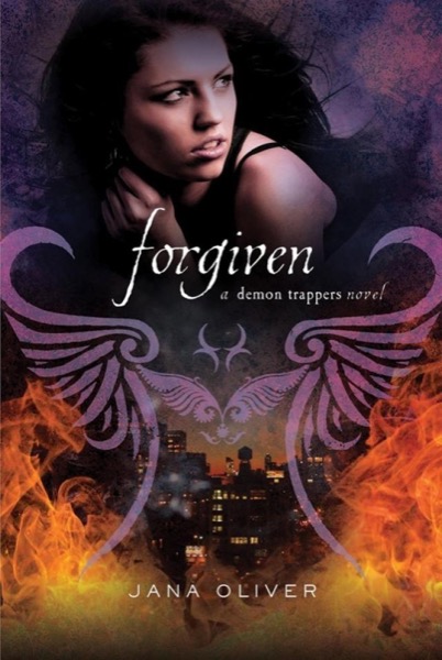 The Demon Trappers 3: Forgiven by Jana Oliver