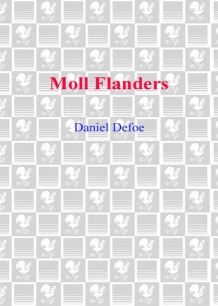 Moll Flanders Moll Flanders Moll Flanders by Daniel Defoe