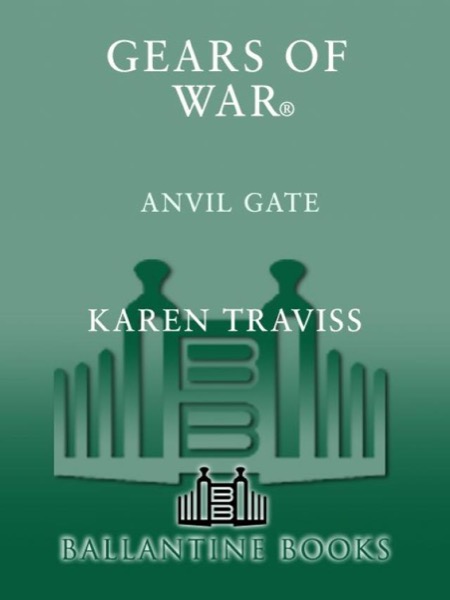 Gears of War: Anvil Gate by Karen Traviss