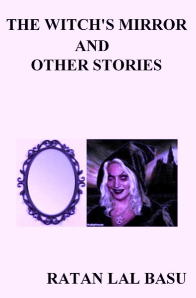 The Witch's Mirror And Other Stories by Ratan Lal Basu