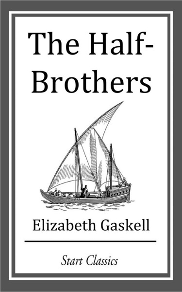 The Half-Brothers by Elizabeth Gaskell