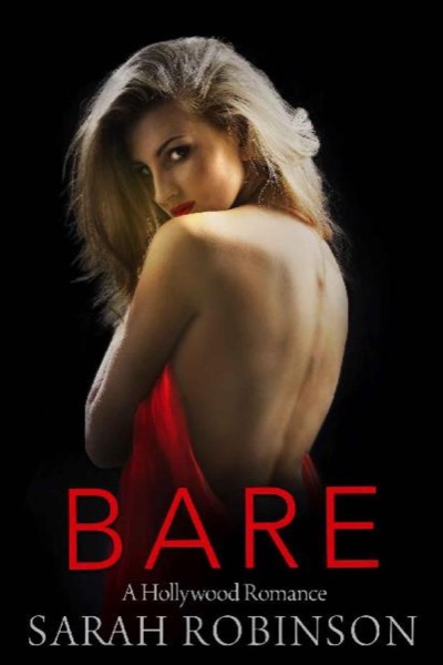 BARE: A Hollywood Romance (Exposed #2) by Sarah Robinson