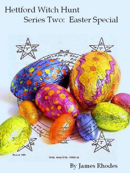 Hettford Witch Hunt: Easter Special by James Rhodes