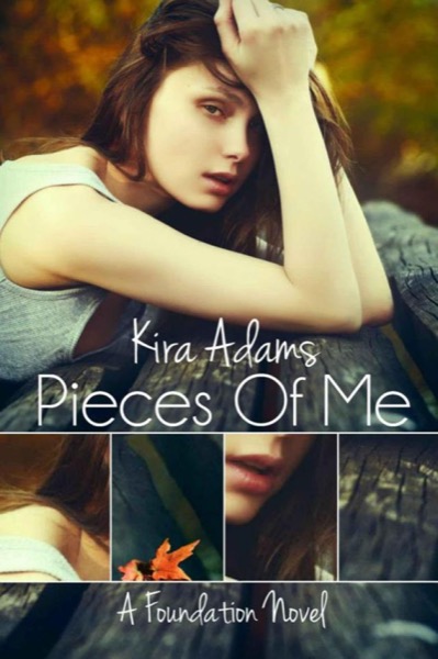 Pieces of Me: A Foundation Novel, Book One (The Foundation Series 1) by Kira Adams