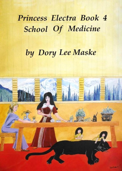 Princess Electra Book 4 School of Medicine by Dory Lee Maske