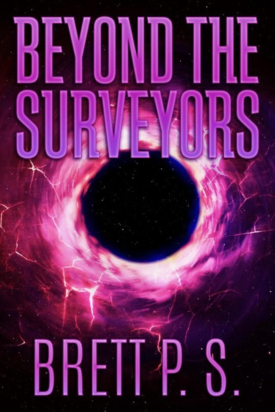 Beyond the Surveyors by Brett P. S.