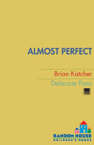 Almost Perfect by Brian Katcher