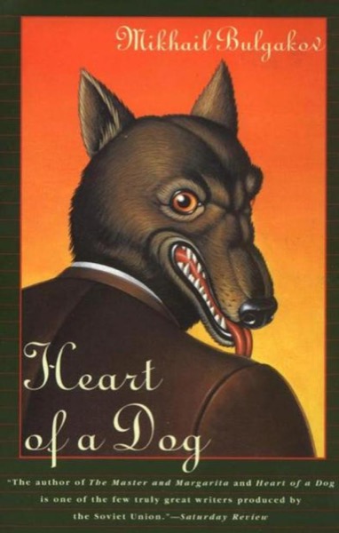 A Dog's Heart by Mikhail Bulgakov