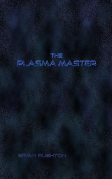 The Plasma Master by Brian Rushton