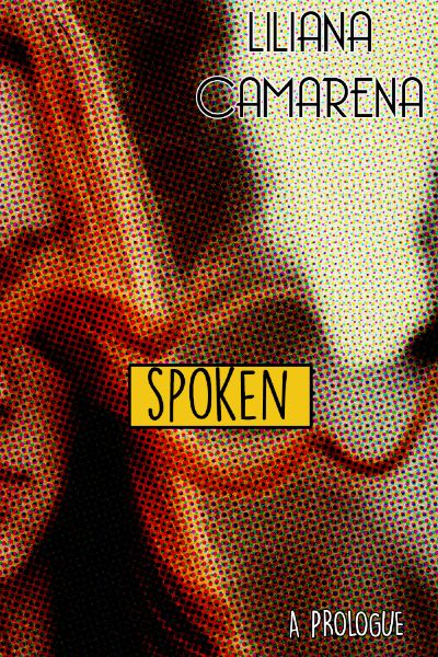 Spoken (An Unspoken Prologue)