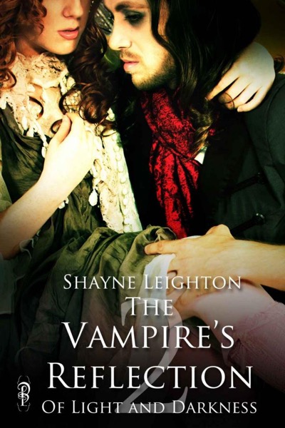 The Vampires Reflection by Shayne Leighton