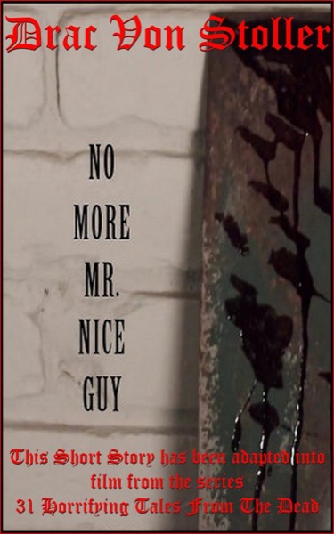 No More Mr. Nice Guy by Drac Von Stoller