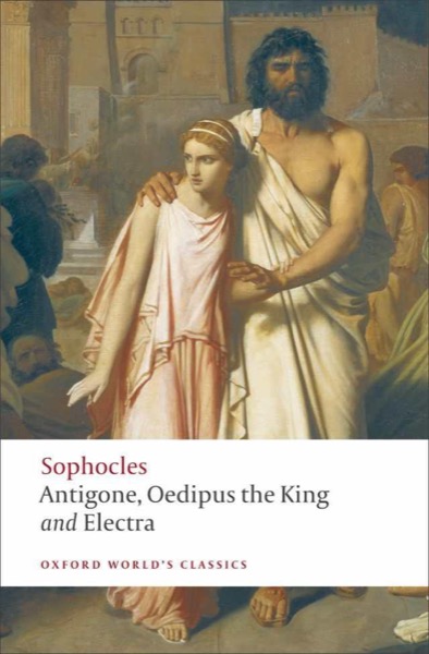 Antigone / Oedipus the King / Electra by Sophocles