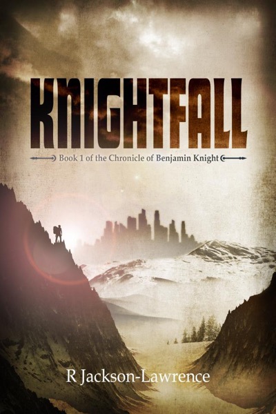 Knightfall - Book 1 of The Chronicle of Benjamin Knight by Robert Jackson-Lawrence