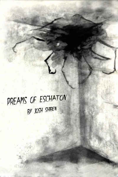 Dreams of Eschaton by Josh Shiben