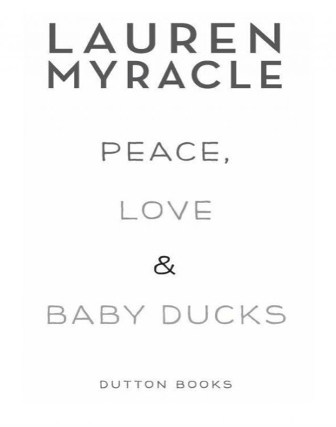 Peace, Love, and Baby Ducks by Lauren Myracle