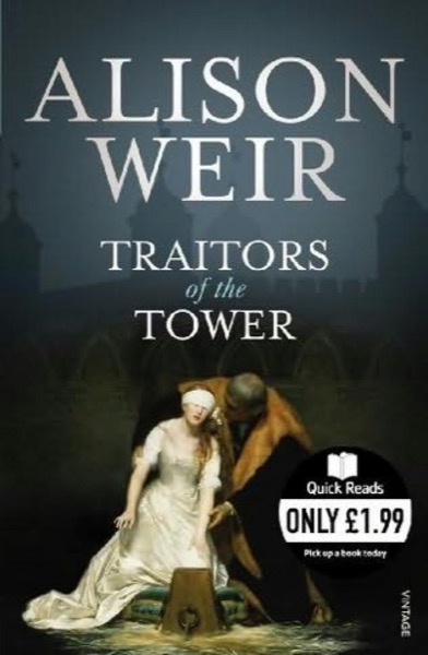 Traitors of the Tower by Alison Weir