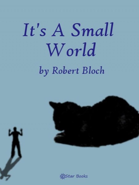 It's a Small World by Robert Bloch