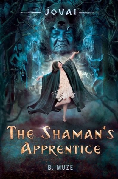 The Shaman's Apprentice by B. Muze