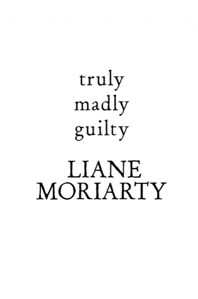 Truly Madly Guilty by Liane Moriarty