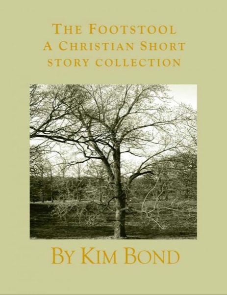 The Footstool: A Christian Short Story Collection by Kim Bond