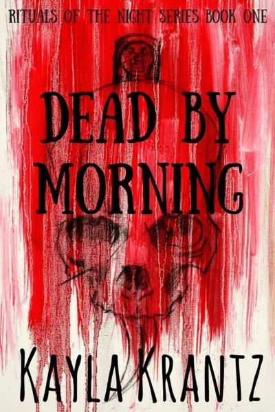 Dead by Morning (Rituals of the Night Book One)