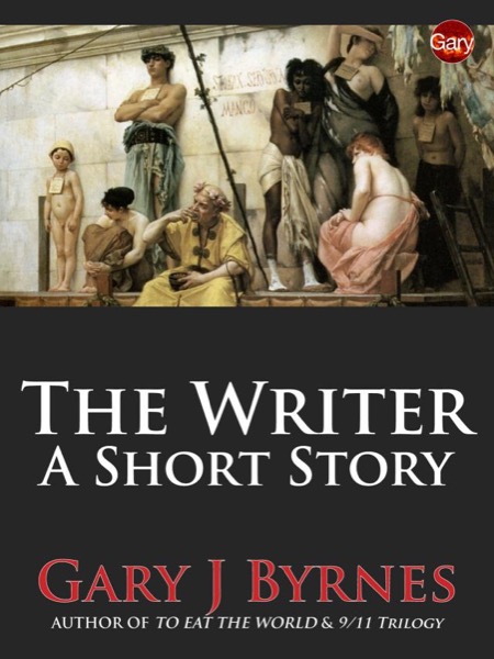 The Writer - A Short Story by Gary J Byrnes