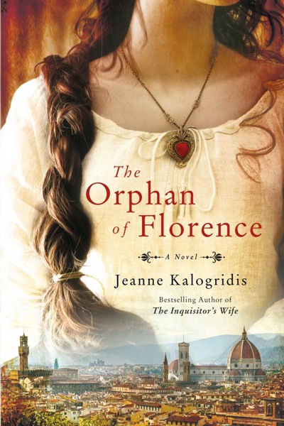 The Orphan of Florence by Jeanne Kalogridis