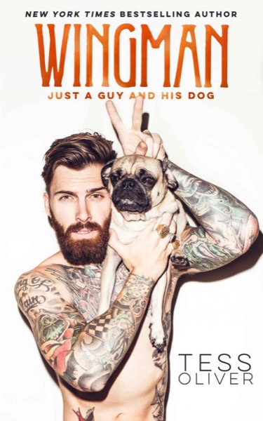 Wingman: Just a Guy and His Dog by Tess Oliver