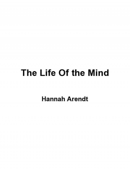 The Life of the Mind by Hannah Arendt