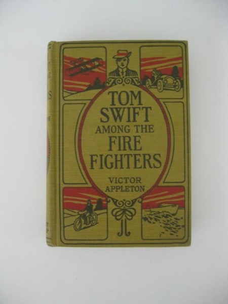 Tom Swift Among the Fire Fighters; Or, Battling with Flames from the Air by Victor Appleton