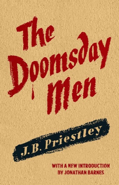 The Doomsday Men by J. B. Priestley