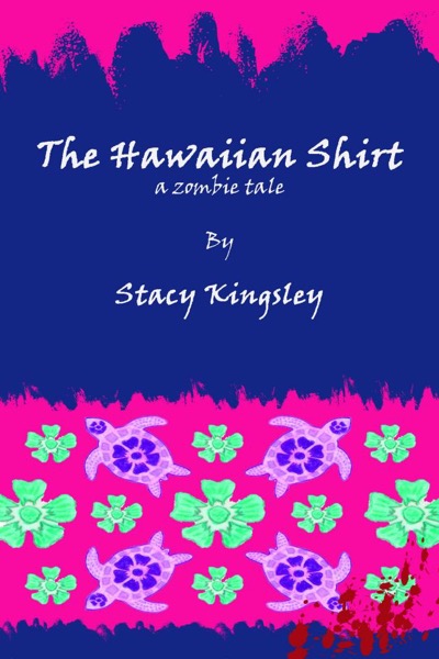 The Hawaiian Shirt by Stacy Kingsley