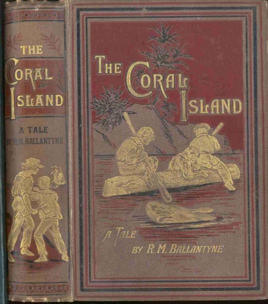 The Coral Island: A Tale of the Pacific Ocean by R. M. Ballantyne