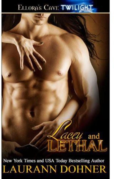 Lacey and Lethal by Laurann Dohner